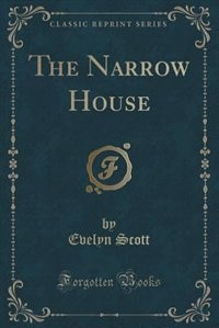 Couverture_The Narrow House (Classic Reprint)