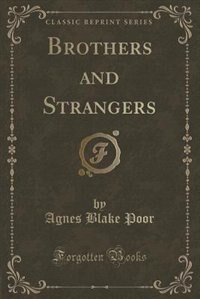 Couverture_Brothers and Strangers (Classic Reprint)