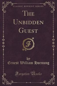 Front cover_The Unbidden Guest (Classic Reprint)
