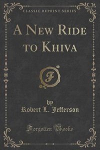 Couverture_A New Ride to Khiva (Classic Reprint)