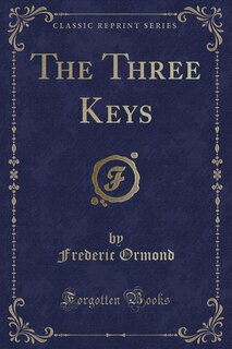 Front cover_The Three Keys (Classic Reprint)