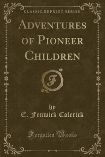 Front cover_Adventures of Pioneer Children (Classic Reprint)