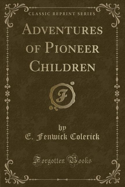 Front cover_Adventures of Pioneer Children (Classic Reprint)