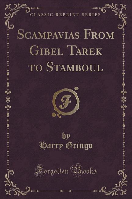 Front cover_Scampavias From Gibel Tarek to Stamboul (Classic Reprint)