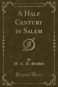 Front cover_A Half Century in Salem (Classic Reprint)