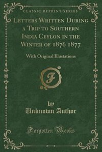 Front cover_Letters Written During a Trip to Southern India Ceylon in the Winter of 1876 1877