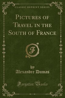 Couverture_Pictures of Travel in the South of France (Classic Reprint)