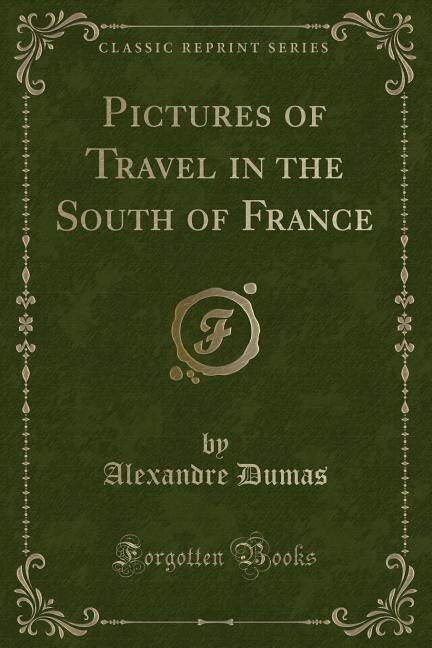 Couverture_Pictures of Travel in the South of France (Classic Reprint)