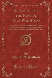 Front cover_In Defense of the Flag; A True War Story
