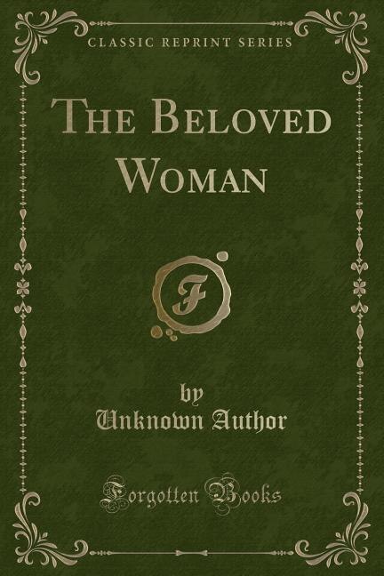 The Beloved Woman (Classic Reprint)