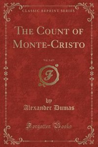 Couverture_The Count of Monte-Cristo, Vol. 3 of 4 (Classic Reprint)