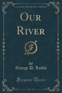 Couverture_Our River (Classic Reprint)