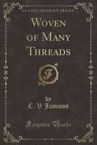 Front cover_Woven of Many Threads (Classic Reprint)