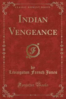 Couverture_Indian Vengeance (Classic Reprint)