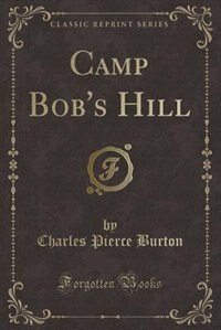 Front cover_Camp Bob's Hill (Classic Reprint)