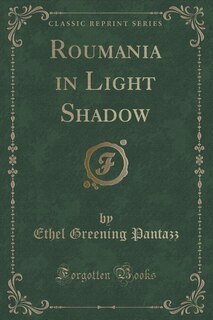 Couverture_Roumania in Light Shadow (Classic Reprint)