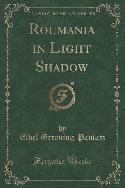 Couverture_Roumania in Light Shadow (Classic Reprint)