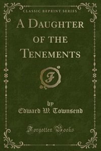 Couverture_A Daughter of the Tenements (Classic Reprint)