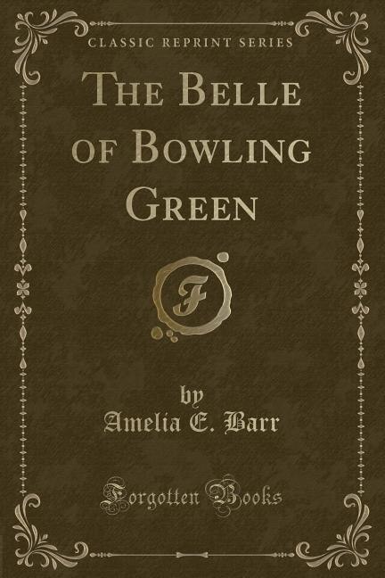 Couverture_The Belle of Bowling Green (Classic Reprint)