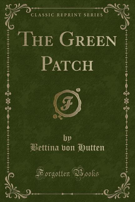 Couverture_The Green Patch (Classic Reprint)