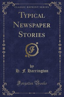 Front cover_Typical Newspaper Stories (Classic Reprint)