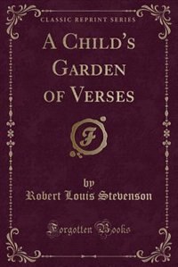 A Child's Garden of Verses (Classic Reprint)