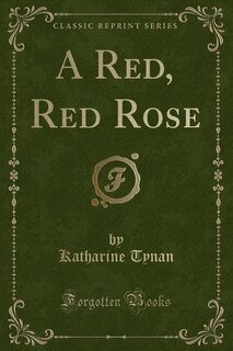 Couverture_A Red, Red Rose (Classic Reprint)