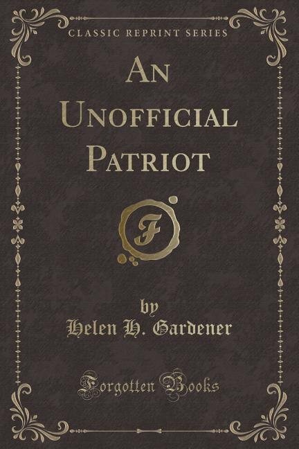 Front cover_An Unofficial Patriot (Classic Reprint)