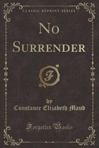 Couverture_No Surrender (Classic Reprint)