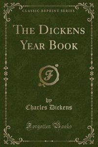 Couverture_The Dickens Year Book (Classic Reprint)