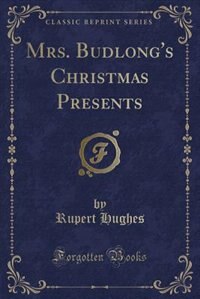 Front cover_Mrs. Budlong's Christmas Presents (Classic Reprint)