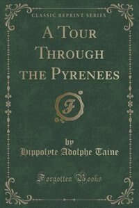 Front cover_A Tour Through the Pyrenees (Classic Reprint)