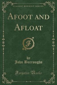 Front cover_Afoot and Afloat (Classic Reprint)