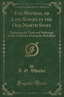 Front cover_Eye-Witness, or Life Scenes in the Old North State