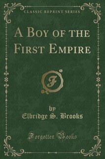 Front cover_A Boy of the First Empire (Classic Reprint)