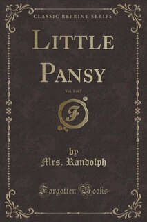Front cover_Little Pansy, Vol. 1 of 3 (Classic Reprint)