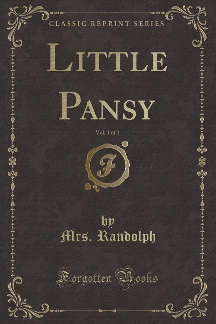 Front cover_Little Pansy, Vol. 1 of 3 (Classic Reprint)