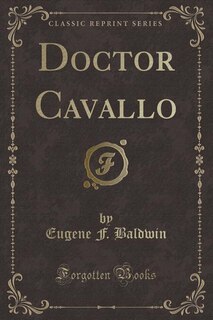 Couverture_Doctor Cavallo (Classic Reprint)