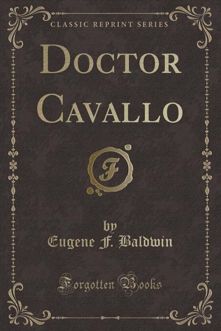 Couverture_Doctor Cavallo (Classic Reprint)