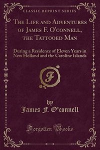 Front cover_The Life and Adventures of James F. O'connell, the Tattooed Man