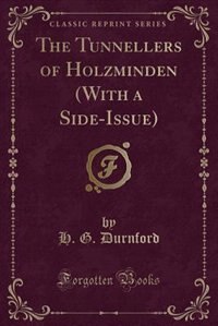 Front cover_The Tunnellers of Holzminden (With a Side-Issue) (Classic Reprint)