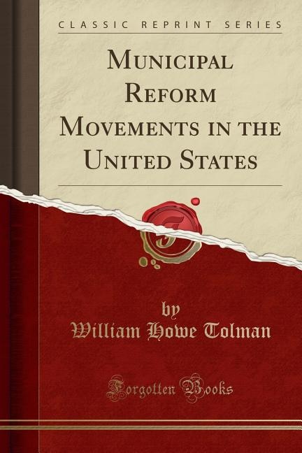 Front cover_Municipal Reform Movements in the United States (Classic Reprint)