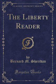 Front cover_The Liberty Reader (Classic Reprint)