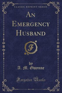 An Emergency Husband (Classic Reprint)