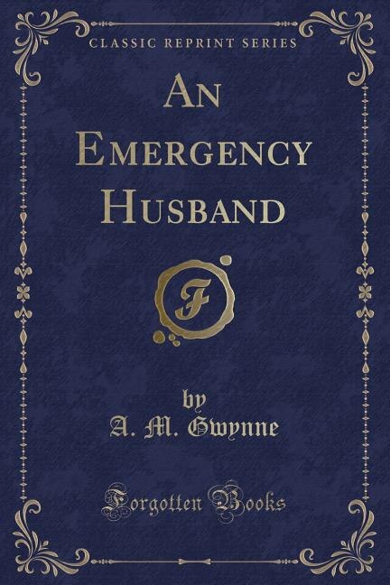 An Emergency Husband (Classic Reprint)