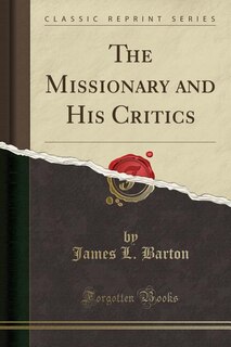 Front cover_The Missionary and His Critics (Classic Reprint)