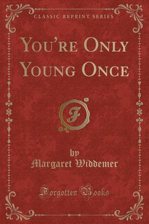 You're Only Young Once (Classic Reprint)