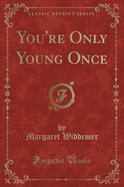 You're Only Young Once (Classic Reprint)