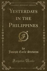 Front cover_Yesterdays in the Philippines (Classic Reprint)