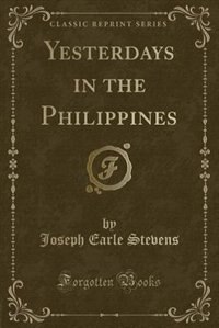 Front cover_Yesterdays in the Philippines (Classic Reprint)
